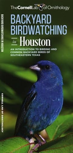 Seller image for Backyard Birdwatching in Houston : An Introduction to Birding and Common Backyard Birds of Southeastern Texas for sale by GreatBookPrices