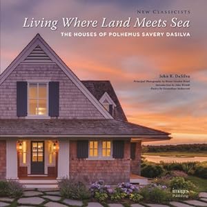 Immagine del venditore per Living Where Land Meets Sea : The Houses of Polhemus Savery Dasilva venduto da GreatBookPrices