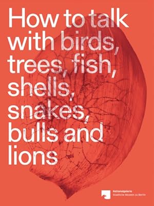 Seller image for How to Talk With Birds, Trees, Fish, Shells, Snakes, Bulls and Lions for sale by GreatBookPrices