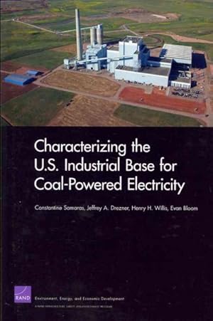 Seller image for Characterizing the U.S. Industrial Base for Coal-Powered Electricity for sale by GreatBookPrices