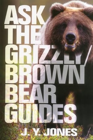 Immagine del venditore per Ask the Grizzly/Brown Bear Guides venduto da GreatBookPricesUK