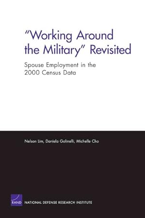 Immagine del venditore per Working Around the Military Revisited : Spouse Employment in the 2000 Census Data venduto da GreatBookPricesUK