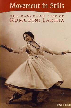 Image du vendeur pour Movement in Stills : The Dance and Life of Kumudini Lakhia mis en vente par GreatBookPrices