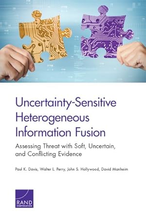 Seller image for Uncertainty-Sensitive Heterogeneous Information Fusion : Assessing Threat With Soft, Uncertain, and Conflicting Evidence for sale by GreatBookPricesUK
