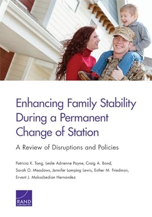 Image du vendeur pour Enhancing Family Stability During a Permanent Change of Station : A Review of Disruptions and Policies mis en vente par GreatBookPrices