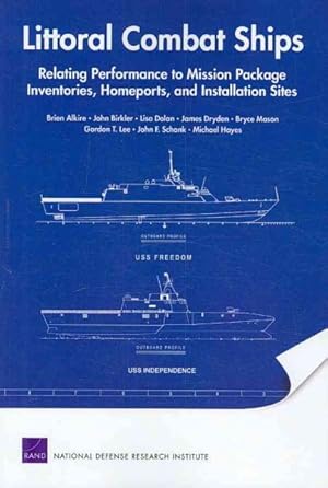 Seller image for Littoral Combat Ships : Relating Performance to Mission Package Inventories, Homeports, and Installation Sites for sale by GreatBookPricesUK