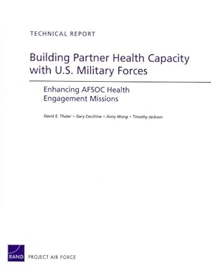 Bild des Verkufers fr Building Partner Health Capacity With U.S. Military Forces : Enhancing AFSOC Health Engagement Missions zum Verkauf von GreatBookPricesUK