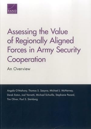 Seller image for Assessing the Value of Regionally Aligned Forces in Army Security Cooperation : An Overview for sale by GreatBookPricesUK