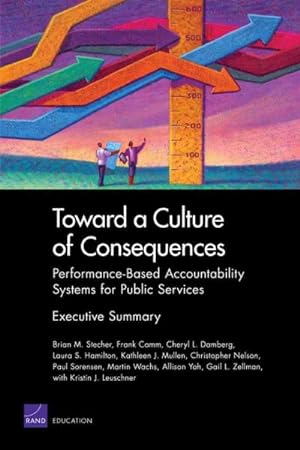 Seller image for Toward a Culture of Consequences : Performance-Based Accountability Systems for Public Services: Executive Summary for sale by GreatBookPrices
