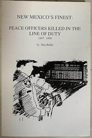 Imagen del vendedor de New Mexico's Finest: Peace Officers Killed in the Line of Duty 1847-1996 a la venta por Chaparral Books