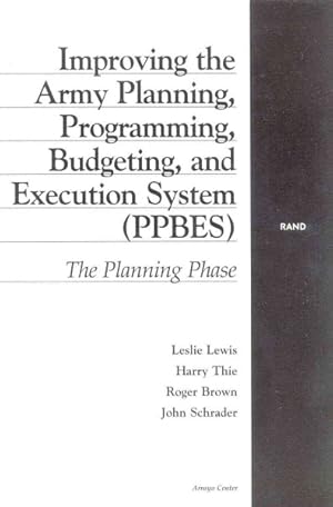 Seller image for Improving Army Planning, Programming, Budgeting, and Execution System : The Planning Phase for sale by GreatBookPricesUK