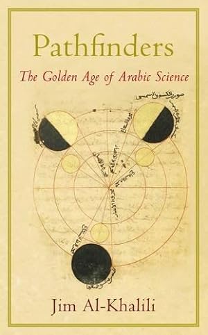 Seller image for Pathfinders: The Golden Age of Arabic Science for sale by WeBuyBooks