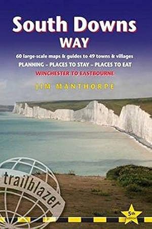 Seller image for South Downs Way: Trailblazer British Walking Guide: Practical Guide to Walking the Whole Path, with 60 Large-Scale Maps, Guides to 49 Towns & . . to Eastbourne (Trailblazer Guidebooks) for sale by WeBuyBooks