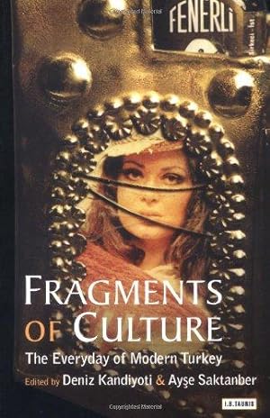 Seller image for Fragments of Culture: The Everyday of Modern Turkey for sale by WeBuyBooks