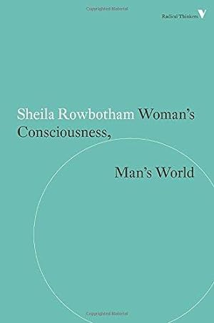 Seller image for Woman's Consciousness, Man's World (Radical Thinkers Set 09) for sale by WeBuyBooks