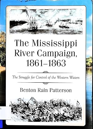 Immagine del venditore per The Mississippi River Campaign, 1861-1863: The Struggle for Control of the Western Waters venduto da Liberty Book Store ABAA FABA IOBA