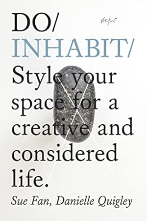 Seller image for Do Inhabit: Style Your Space for a Creative and Considered Life: Style Your Space for a More Creative and Considered Life: 17 (Do Books) for sale by WeBuyBooks