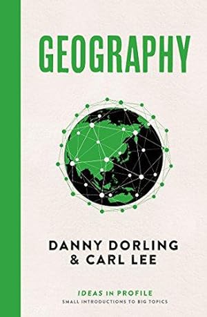 Immagine del venditore per Geography: Ideas in Profile (Ideas in Profile - small books, big ideas) venduto da WeBuyBooks