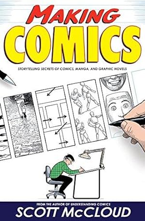 Imagen del vendedor de Making Comics: Storytelling Secrets of Comics, Manga and Graphic Novels a la venta por WeBuyBooks