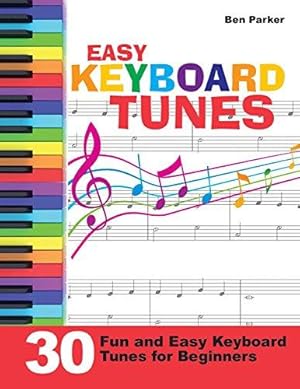Imagen del vendedor de Easy Keyboard Tunes: 30 Fun and Easy Keyboard Tunes for Beginners a la venta por WeBuyBooks