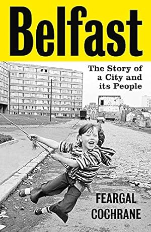 Seller image for Belfast: The Story of a City and its People for sale by WeBuyBooks