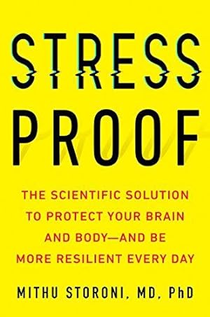 Image du vendeur pour Stress-Proof: The Scientific Solution to Protect Your Brain and Body--and Be More Resilient Every Day mis en vente par WeBuyBooks