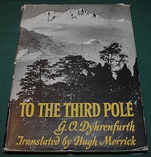 To the Third Pole. The History of the High Himalaya. With Contributions by Erwin Schneider. Trans...