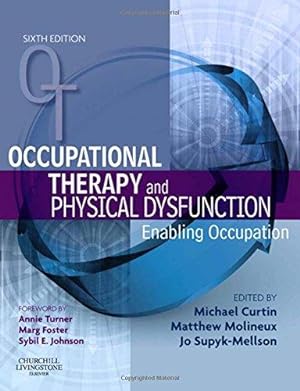 Image du vendeur pour Occupational Therapy and Physical Dysfunction: Enabling Occupation (Occupational Therapy Essentials) mis en vente par WeBuyBooks