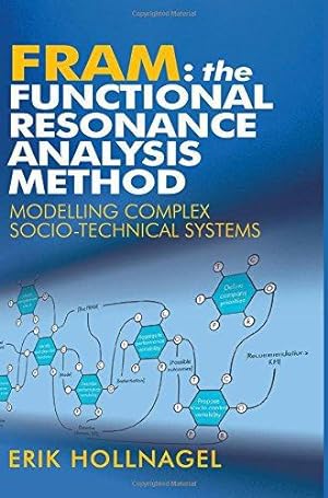Image du vendeur pour FRAM: The Functional Resonance Analysis Method: Modelling Complex Socio-technical Systems mis en vente par WeBuyBooks