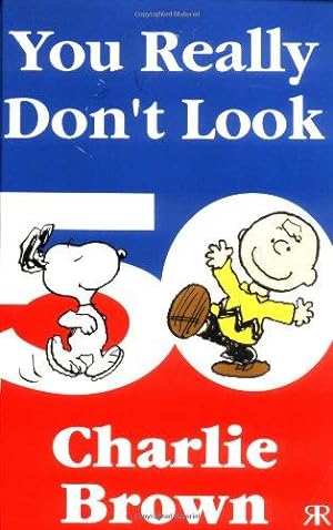 Immagine del venditore per You Really Don't Look 50, Charlie Brown! (Peanuts miscellaneous) venduto da WeBuyBooks