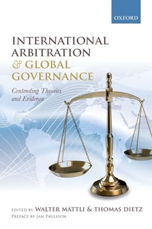 Seller image for International Arbitration and Global Governance : Contending Theories and Evidence for sale by GreatBookPricesUK