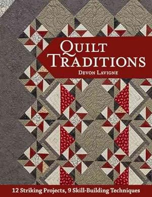 Seller image for Quilt Traditions : 12 Striking Projects, 9 Skill-Building Techniques for sale by GreatBookPrices