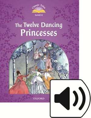 Seller image for Classic Tales Second Edition: Level 4: The Twelve Dancing Princesses Audio Pack 2 Revised edition -Language: spanish for sale by GreatBookPricesUK