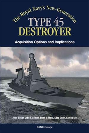 Seller image for Royals Navy's New Generation Type 45 Destroyer Acquistion Options and Implications for sale by GreatBookPrices
