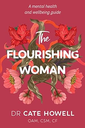 Bild des Verkufers fr The Flourishing Woman: A mental health and wellbeing guide zum Verkauf von WeBuyBooks