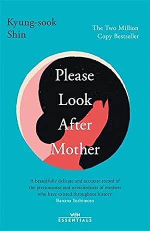 Seller image for Please Look After Mother: The million copy Korean bestseller (W&N Essentials) for sale by WeBuyBooks