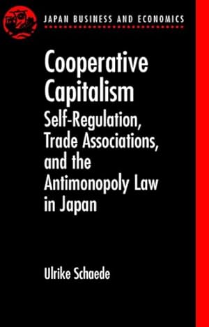Image du vendeur pour Cooperative Capitalism : Self-Regulation, Trade Association, and the Antimonopoly Law in Japan mis en vente par GreatBookPricesUK