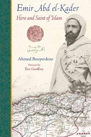 Imagen del vendedor de Emir Abd el-Kader : Hero and Saint of Islam a la venta por GreatBookPrices