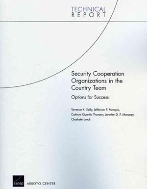 Image du vendeur pour Security Cooperation Organizations in the Country Team : Options for Success mis en vente par GreatBookPrices