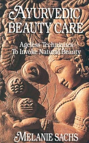 Immagine del venditore per Ayurvedic Beauty Care : Ageless Techniques to Invoke Natural Beauty venduto da GreatBookPrices