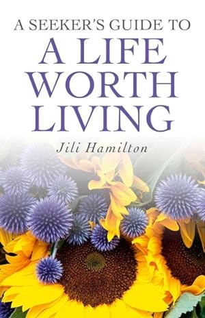 Seller image for Seeker's Guide to a Life Worth Living for sale by GreatBookPrices