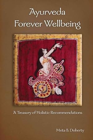Seller image for Ayurveda Forever Wellbeing : A Treasury of Holistic Recommendations for sale by GreatBookPrices