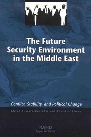 Seller image for Future Security Environment in the Middle East : Conflict, Stability, and Political Change for sale by GreatBookPricesUK