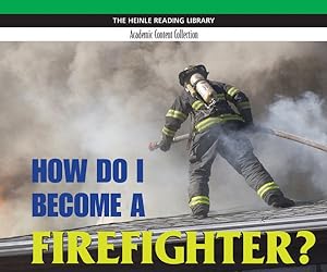 Immagine del venditore per How Do I Become a Firefighter? venduto da GreatBookPrices