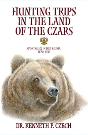 Bild des Verkufers fr Hunting Trips in the Land of the Czars zum Verkauf von GreatBookPrices