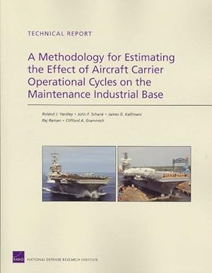 Seller image for Methodology for Estimating the Effect of Aircraft Carrier Operational Cycles on the Maintenance Industrial Base : Technical Report for sale by GreatBookPrices