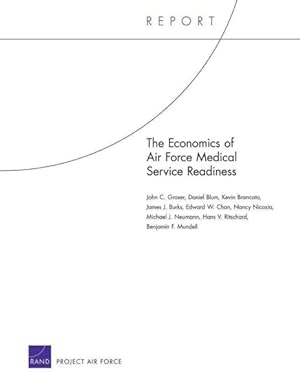 Seller image for Economics of Air Force Medical Service Readiness for sale by GreatBookPrices