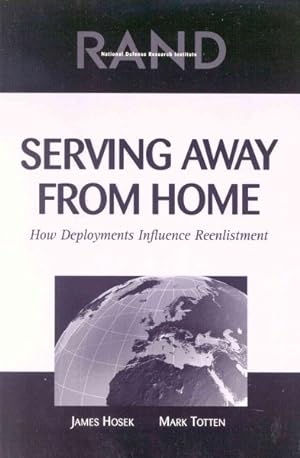 Seller image for Serving Away from Home : How Deployments Influence Reenlistment for sale by GreatBookPrices
