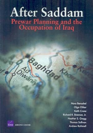 Image du vendeur pour After Saddam : Prewar Planning and the Occupation of Iraq mis en vente par GreatBookPrices
