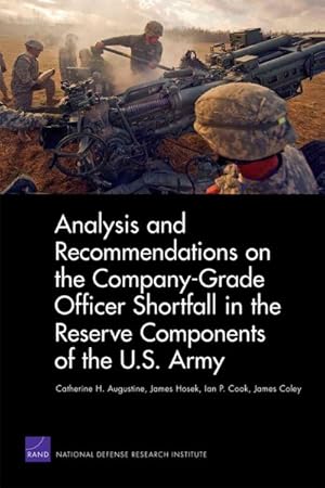 Seller image for Analysis and Recommendations on the Company-Grade Officer Shortfall in the Reserve Components of the U.S. Army for sale by GreatBookPrices